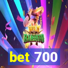 bet 700